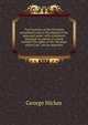 Two treatises on the Christian priesthood, and on the dignity of the episcopal order; with a prefatory discourse in answer to a book entitled The rights of the Christian church, etc. and an appendix, George Hickes 