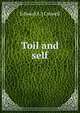 Toil and self, Edward A. ] Caswell 