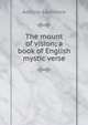 The mount of vision; a book of English mystic verse, Adeline Cashmore 