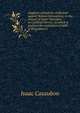 Anglican catholicity vindicated against Roman innovations: in the answer of Isaac Casaubon to Cardinal Perron ; to which is prefixed the confession of faith of King James I, Isaac Casaubon 