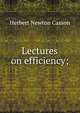 Lectures on efficiency;, Herbert Newton Casson 