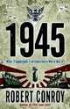 1945: A Novel, Conroy, Robert 