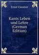 Kants Leben und Lehre (German Edition), Ernst Cassirer 