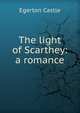 The light of Scarthey: a romance, Castle Egerton 