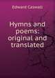 Hymns and poems: original and translated, Edward Caswall 