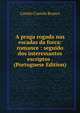 A praga rogada nas escadas da forca: romance : seguido dos interessantes escriptos . (Portuguese Edition), Branco Camilo Castelo 