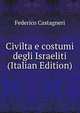 Civilta e costumi degli Israeliti (Italian Edition), Federico Castagneri 