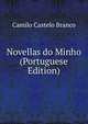Novellas do Minho (Portuguese Edition), Branco Camilo Castelo 
