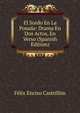 El Sordo En La Posada: Drama En Dos Actos, En Verso (Spanish Edition), Felix Enciso Castrillon 