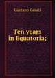 Ten years in Equatoria;, Gaetano Casati 