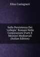 Sulla Persistenza Dei "collegia" Romani Nelle Corporazioni D'arti E Mestieri Medioevali (Italian Edition), Elisa Castagneri 