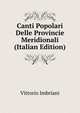 Canti Popolari Delle Provincie Meridionali (Italian Edition), Vittorio Imbriani 
