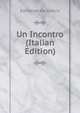 Un Incontro (Italian Edition), Edmondo de Amicis 