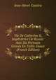 Vie De Catherine Ii, Imperatrice De Russie: Avec Six Portraits Graves En Taille-Douce (French Edition), Jean-Henri Castera 