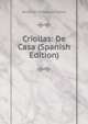 Criollas: De Casa (Spanish Edition), Arturo B. Pellerano Castro 