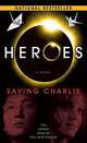 Heroes: Saving Charlie: A Novel, Wallington, Aury 