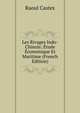 Les Rivages Indo-Chinois: Etude Economique Et Maritime (French Edition), Raoul Castex 