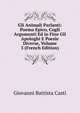 Gli Animali Parlanti: Poema Epico, Cogli Argomenti Ed in Fine Gli Apologhi E Poesie Diverse, Volume 3 (French Edition), Giovanni Battista Casti 