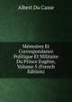 Memoires Et Correspondance Politique Et Militaire Du Prince Eugene, Volume 5 (French Edition), Albert Du Casse 