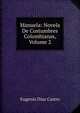 Manuela: Novela De Costumbres Colombianas, Volume 2, Eugenio Diaz Castro 
