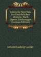 Klinische Novellen Zur Gerichtlichen Medicin: Nach Eignen Erfahrungen (German Edition), Johann Ludwig Casper 