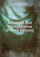 Aerostats and Montgolfieres (French Edition), E Casse 