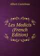 Les Medicis (French Edition), Albert Castelnau 