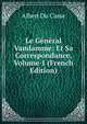Le General Vandamme: Et Sa Correspondance, Volume 1 (French Edition), Albert Du Casse 