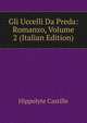 Gli Uccelli Da Preda: Romanzo, Volume 2 (Italian Edition), Hippolyte Castille 