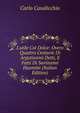 L'utile Col Dolce: Overo Quattro Centurie Di Argutissimi Detti, E Fatti Di Saviissimi Huomini (Italian Edition), Carlo Casalicchio 