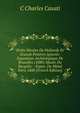 Petits Musees De Hollande Et Grands Peintres Ignores: Exposition Archeologique De Bruxelles (1880) Musee Du Bargello. - Expos. Du Metal Paris 1880 (French Edition), C Charles Casati 