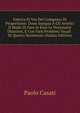 Fabrica Et Vso Del Compasso Di Proportione: Doue Insegna A Gli Artefici Il Modo Di Fare in Esso Le Necessarie Diuisioni, E Con Varij Problemi Vsuali . Di Questo Stromento (Italian Edition), Paolo Casati 