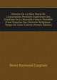 Histoire De La M?re Marie De L'incarnation Premi?re Sup?rieure Des Ursulines De La Nouvelle France: Pr?c?d?e D'une Esquisse Sur L'histoire Religieuse . Temps De Cette Colonie (French Edition), Henri Raymond Casgrain 