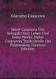 Jakob Casanova Von Seingalt: Sein Leben Und Seine Werke, Nebst Casanovas Trgikomodie Das Polemoskop (German Edition), Giacomo Casanova 