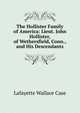 The Hollister Family of America: Lieut. John Hollister, of Wethersfield, Conn., and His Descendants, Lafayette Wallace Case 