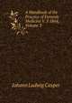 A Handbook of the Practice of Forensic Medicine V. 3 1864, Volume 3, Johann Ludwig Casper 