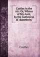Castles in the Air: Or, Whims of My Aunt, by the Authoress of 'dunethvin'., Castles 