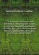 The Scientists' International Directory: Containing the Names, Addresses, Special Departments of Study, Etc., of Professional and Amateur Naturalists, . Etc., Etc. in All Parts of the World, Samuel Edson Cassino 