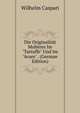 Die Originalit?t Moli?res Im "Tartuffe" Und Im "Avare" . (German Edition), Wilhelm Caspari 