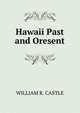 Hawaii Past and Oresent, William R. Castle 