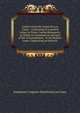 Letters from the Count De Las Cases: : Consisting of a Second Letter to Prince Lucien Bonaparte, in Which Is Contained an Account of the Circumstances . to Sir Hudson Lowe, Comprising an Historic, Emmanuel-Auguste-Dieudonne Las Cases 