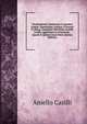 Vocabolarietto Domestico in Quattro Lingue: Napoletana, Italiana, Francese E Latina, Compilato Dall'Abate Aniello Casilli. Aggiuntavi La Pronunzia . Quarte E Quinte Classi Elem (Italian Edition), Aniello Casilli 