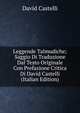 Leggende Talmudiche; Saggio Di Traduzione Dal Testo Originale Con Prefazione Critica Di David Castelli (Italian Edition), David Castelli 