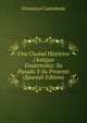 Una Ciudad Historica (Antigua Guatemala): Su Pasado Y Su Presente (Spanish Edition), Francisco Castaneda 