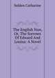 The English Nun, Or, The Sorrows Of Edward And Louisa: A Novel, Selden Catharine 