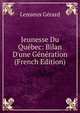 Jeunesse Du Qu?bec: Bilan D'une G?n?ration (French Edition), Lemieux Gerard 