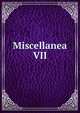Miscellanea VII, 