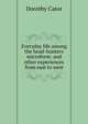 Everyday life among the head-hunters microform: and other experiences from east to west, Dorothy Cator 
