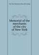 Memorial of the merchants of the city of New-York, New York. Merchants. [from old catalog] 
