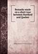 Remarks made on a short tour between Hartford and Quebec, Silliman Benjamin 1779-1864. [ catalog] 